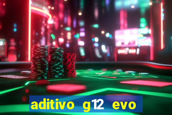 aditivo g12 evo ficha tecnica